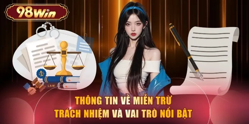 Thông tin về miễn trừ trách nhiệm và vai trò nổi bật