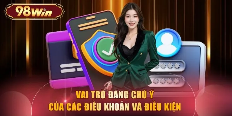Vai trò đáng chú ý của các điều khoản và điều kiện 